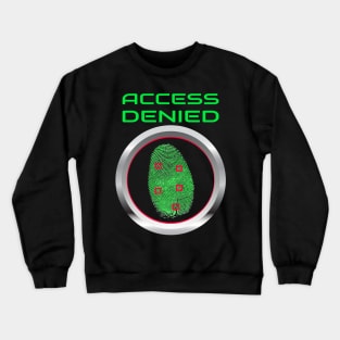 Cyber Security - Access Denied - Fingerprint - Cyber forensics Crewneck Sweatshirt